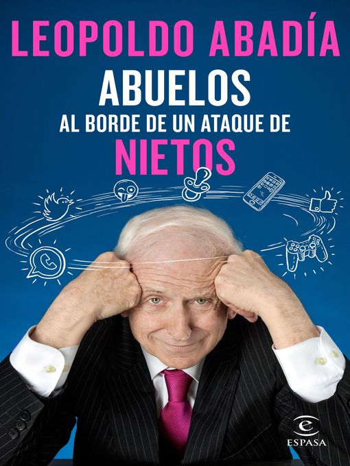 Title details for Abuelos al borde de un ataque de nietos by Leopoldo Abadía - Available